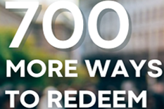 700 MORE WAYS TO REDEEM YOUR POINTS